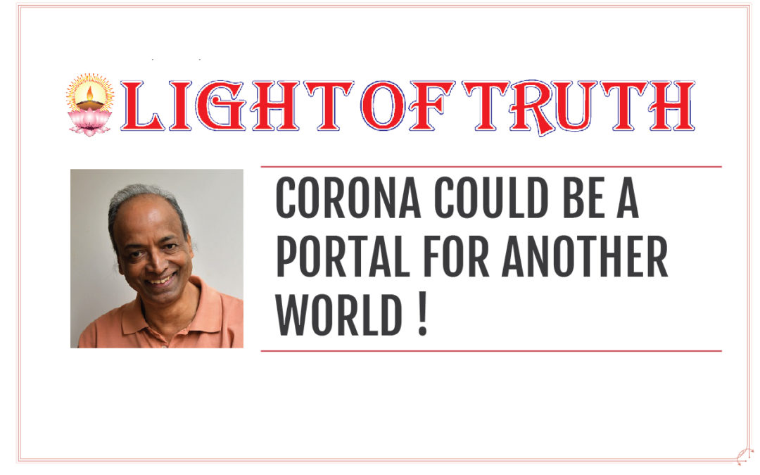 CORONA COULD BE A PORTAL FOR ANOTHER WORLD !