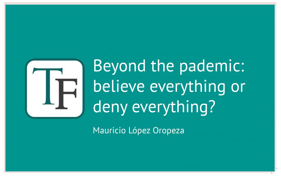 Beyond the pandemic: believe everything or deny everything?