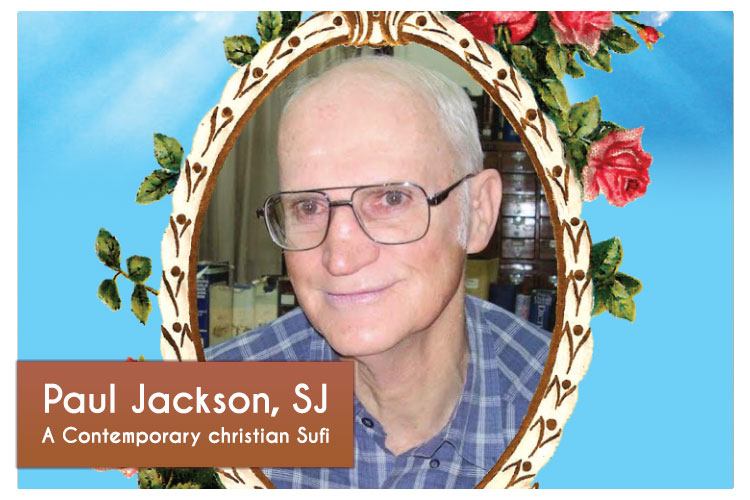 FR. PAUL JACKSON, SJ  A CONTEMPORARY CHRISTIAN SUFI