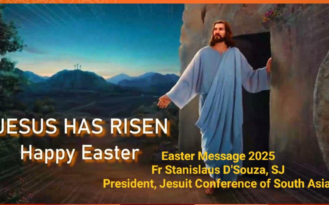 Easter Message 2025: Fr Stanislaus D’Souza, SJ, President, JCSA